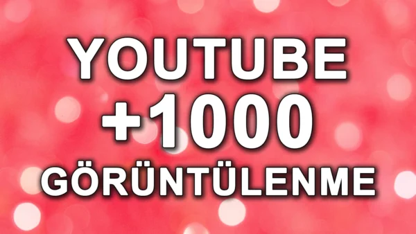1000 Tamamen Gerçek YouTube Görüntülenme Hizmeti